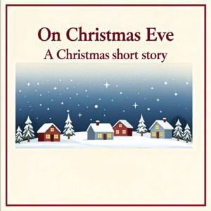 A Short Story: The Night Before Christmas